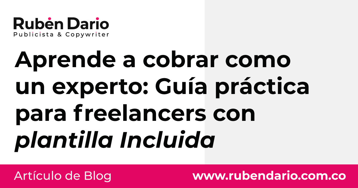 Aprende a cobrar como un experto: Guía práctica para freelancers con plantilla Incluida