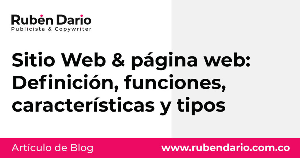 Sitio Web & página web: Definición, funciones, características y tipos