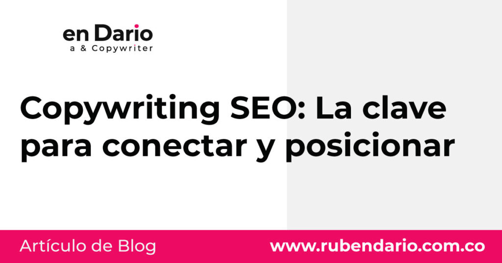 Copywriting SEO: La clave para conectar y posicionar